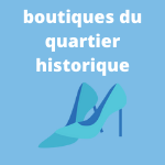 Boutiques du Quartier historique